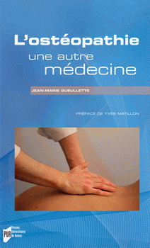 Jean-Marie Gueullette, l'ostéopathie, une autre médecine, pur-éditions, 2014, 268 pages, EAN : 9782753533714 - https://pur-editions.fr/product/7437/l-osteopathie-une-autre-medecine